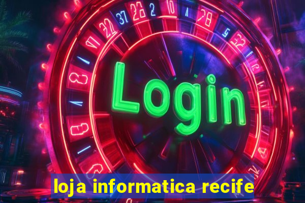 loja informatica recife